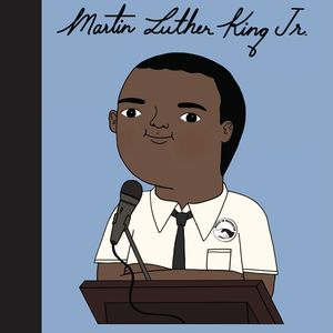 Book cover of Martin Luther King Jr by Little People, Big Dreams